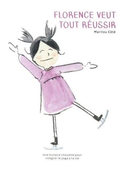 Florence veut tout réussir - MARILOU CÔTÉ