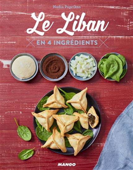 Le Liban en 4 ingrédients - NADIA PAPRIKAS - FABRICE VEIGAS
