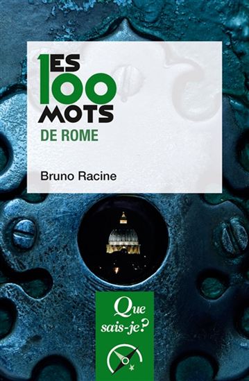 Les 100 mots de Rome - BRUNO RACINE