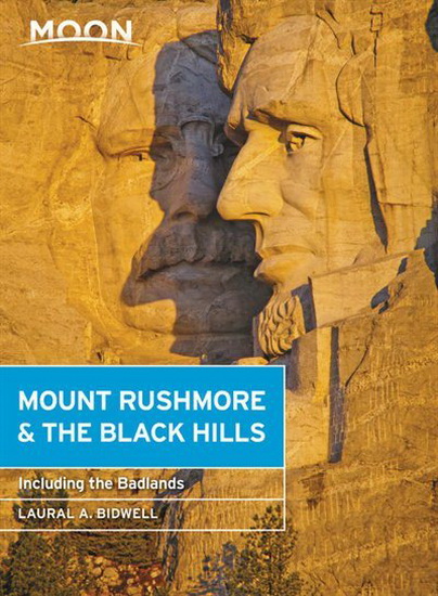 Moon Mount Rushmore & the Black Hills : With the Badlands 4E - LAURAL A BIDWELL