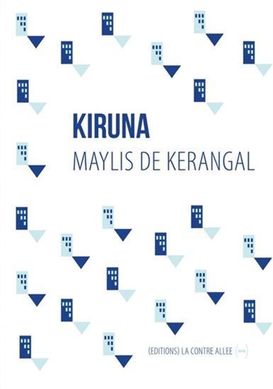 Kiruna - MAYLIS DE KERANGAL