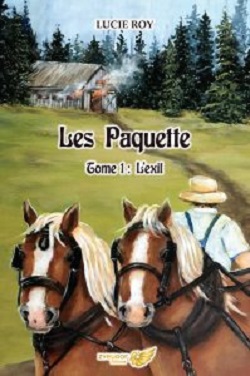 Les Paquette T.01 L'exil - LUCIE ROY