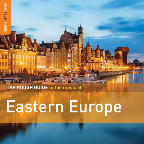 Rough Guide To The Music Of Eastern Europe - COMPILATION