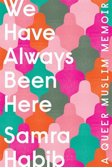 We Have Always Been Here - SAMRA HABIB