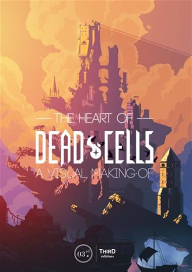 The Heart of Dead cells : a visual making of - BENOIT REINIER
