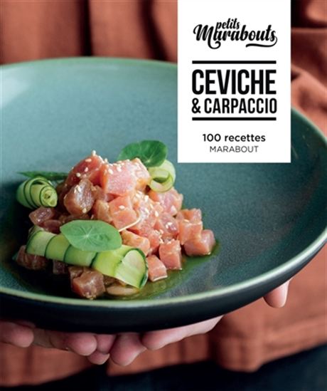 Ceviche & carpaccio : 100 recettes - COLLECTIF