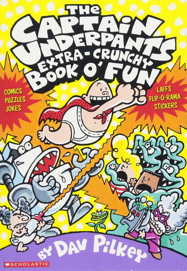 The Captain Underpants Extra-Crunchy Book O&#39; Fun - DAV PILKEY