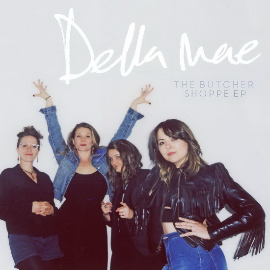 The Butcher Shoppe - EP - DELLA MAE