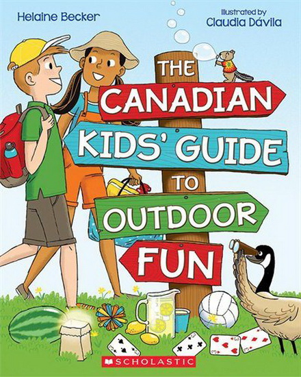 The Canadian Kids&#39; Guide to Outdoor Fun - HELAINE BECKER - CLAUDIA DAVILA