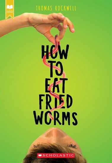 How to Eat Fried Worms - THOMAS ROCKWELL