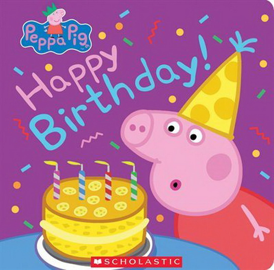 Peppa Pig: Happy Birthday - ANNIE AUERBACH