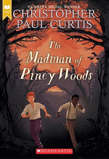 The Madman of Piney Woods (Scholastic Gold) - CHRISTOPHER PAUL CURTIS