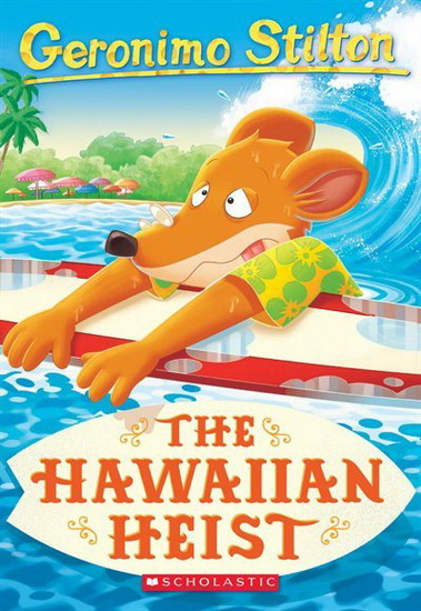 The Geronimo Stilton #72: The Hawaiian Heist - GERONIMO STILTON