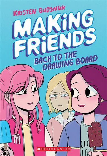 Making Friends: Back to the Drawing Board - KRISTEN GUDSNUK