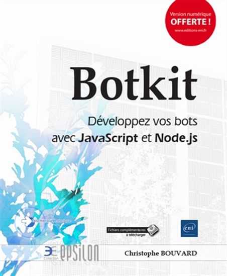 Botkit : développez vos bots avec JavaScript et Node.js - CHRISTOPHE BOUVARD