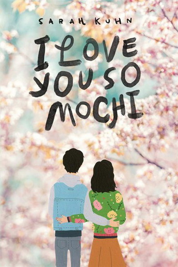 I Love You So Mochi - SARAH KUHN
