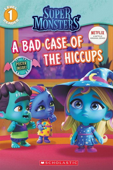 A Super Monsters Reader #1: A Bad Case of the Hiccups - SHANNON PENNEY