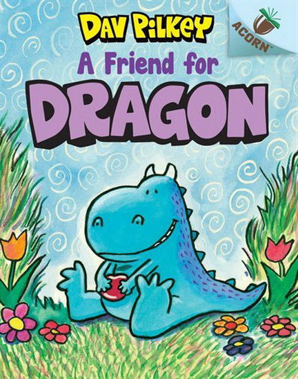 A Dragon 1: A Friend For Dragon (Library Edition) - DAV PILKEY