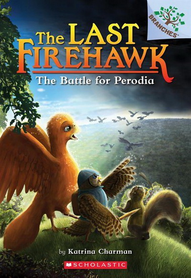 The Last Firehawk #6: The Battle for Perodia - KATRINA CHARMAN - JEREMY NORTON