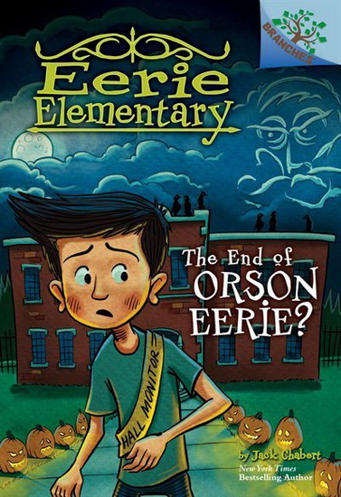 The Eerie Elementary #10: The End of Orson Eerie? (Library Edition) - JACK CHABERT - MATT LOVERIDGE