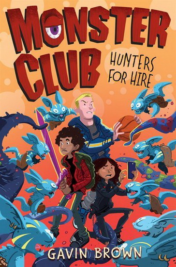 Monster Club: Hunters for Hire - GAVIN BROWN