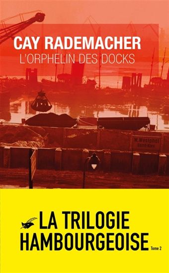 L&#39;Orphelin des docks - CAY RADEMACHER