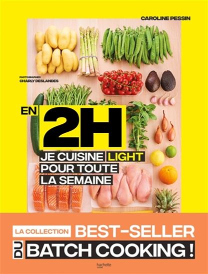 En 2 h, je cuisine light pour toute la semaine - CAROLINE PESSIN