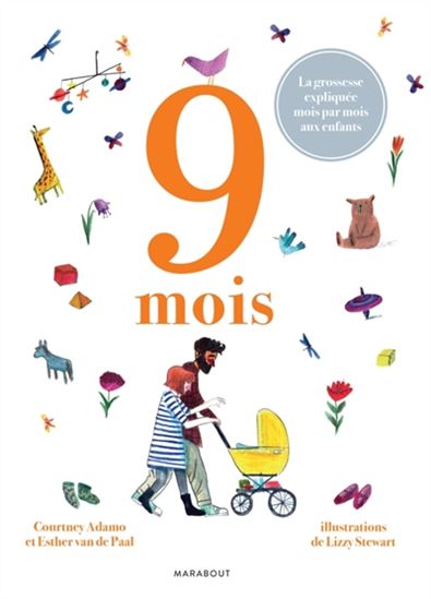 9 mois : la grossesse expliquée mois par mois aux enfants - COURTNEY ADAMO & AL