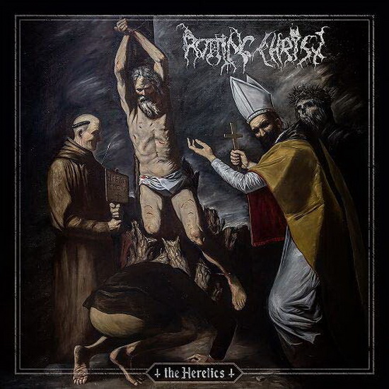 The Heretics - ROTTING CHRIST