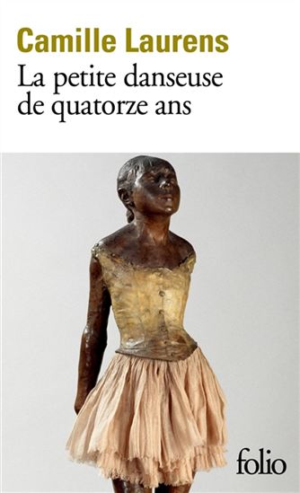 La Petite danseuse de quatorze ans - CAMILLE LAURENS