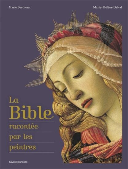 La Bible racontée par les peintres N. éd. - MARIE BERTHERAT - MARIE-HÉLÈNE DELVAL