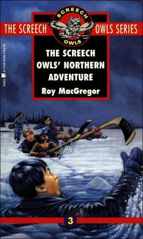 Screech owls'northern adventure - ROY MACGREGOR