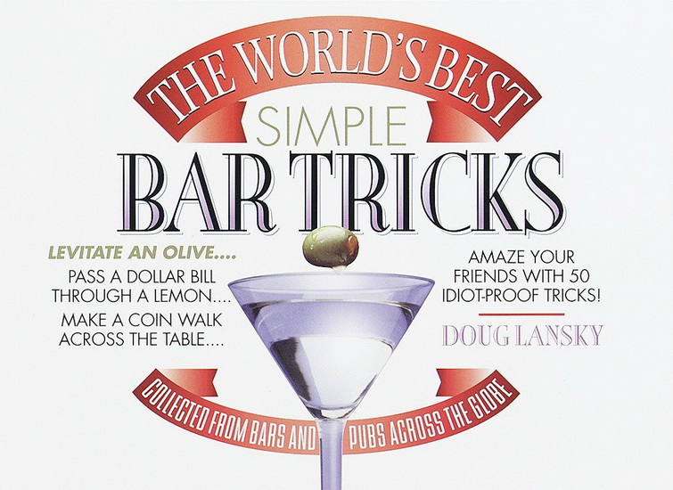 The World&#39;s best simple bar tricks - DOUG LANSKY