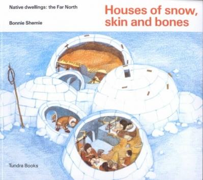 Houses of snow, skin and bones - BONNIE SHEMIE