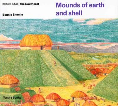 Mounds of earth and shell - BONNIE SHEMIE