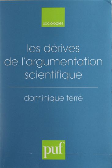 Les dérives de l&#39;argumentation scientifique - DOMINIQUE TERRÉ