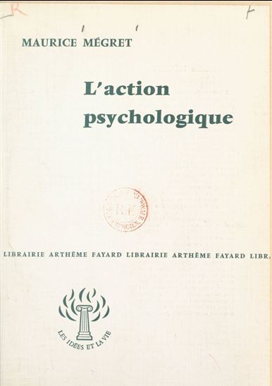L&#39;action psychologique - MAURICE MÉGRET