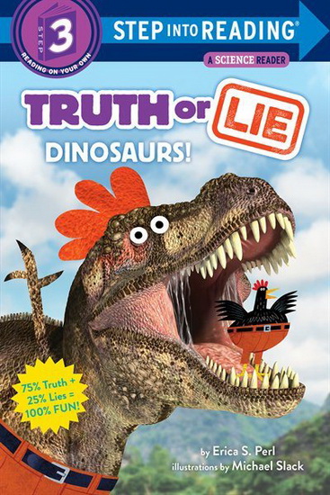 Truth or Lie: Dinosaurs! - ERICA S PERL - MICHAEL SLACK