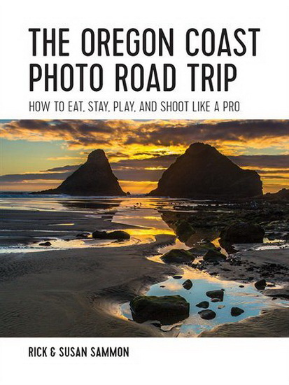 The Oregon Coast Photo Road Trip - RICK SAMMON