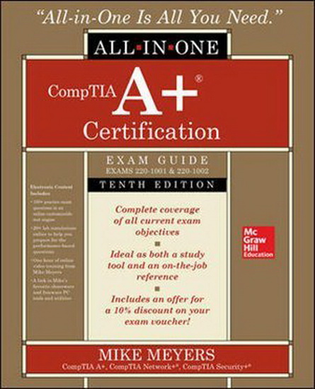 CompTIA A+ Certification All-in-One Exam Guide, Tenth Edition (Exams 220-1001 & 220-1002) - MEYERS