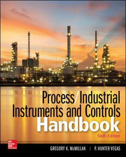 Process/Industrial Instruments and Controls Handbook 6th ed. - GREGORY K MCMILLAN - P HUNTER VEGAS