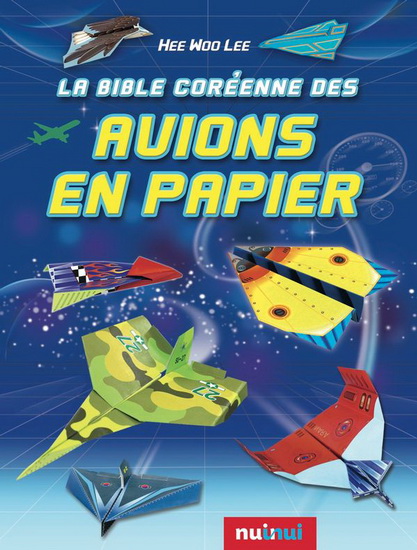 La Bible coréenne des avions en papier - HEE-WOO LEE