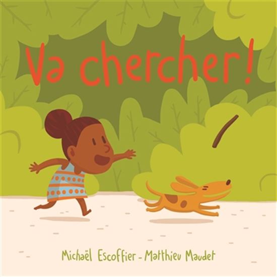 Va chercher ! - MICHAËL ESCOFFIER - MATTHIEU MAUDET