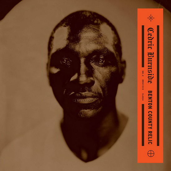 Benton County Relic - CEDRIC BURNSIDE