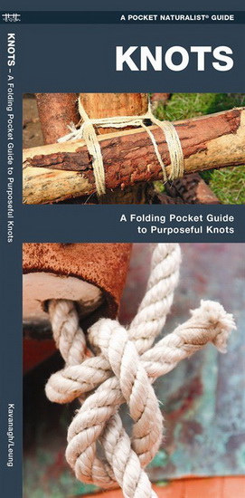 Knots: A Folding Pocket Guide to Purposeful Knots, Second Edition - COLLECTIF