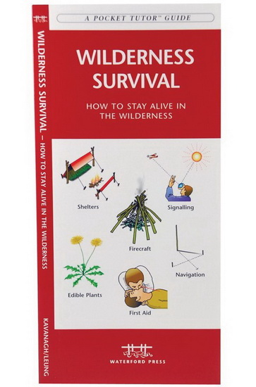 Wilderness Survival: A Folding Pocket Guide on How to Stay Alive in the Wilderness, 2nd Edition - COLLECTIF