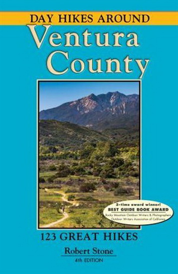 Day Hikes Around Ventura County: 123 Great Hikes, 4th Edition - ROBERT STONE