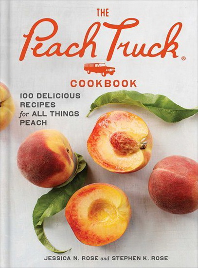 PEACH TRUCK COOKBOOK - STEPHEN K ROSE