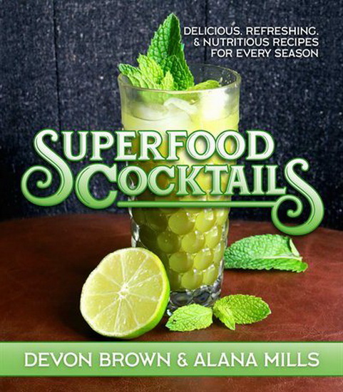 SUPERFOOD COCKTAILS - DEVON BROWN