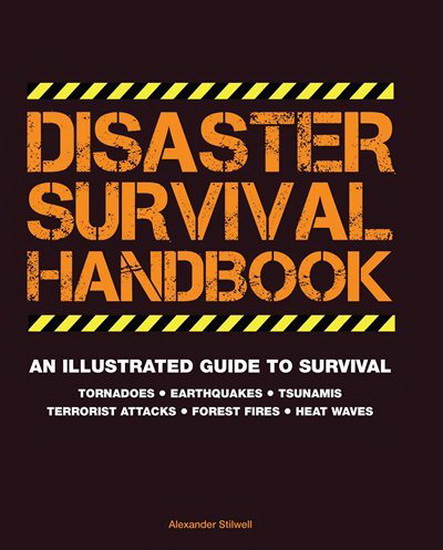 DISASTER SURVIVAL HANDBOOK - ALEXANDER STILWELL
